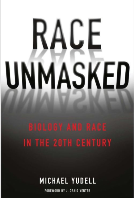 Race Unmasked : Biology and Race in the Twentieth Century, Paperback / softback Book