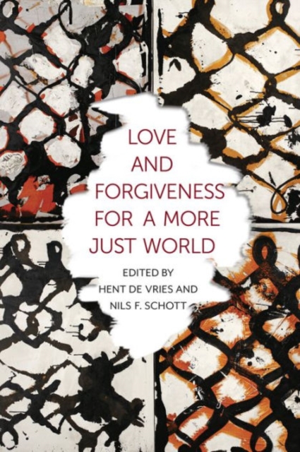 Love and Forgiveness for a More Just World, Hardback Book
