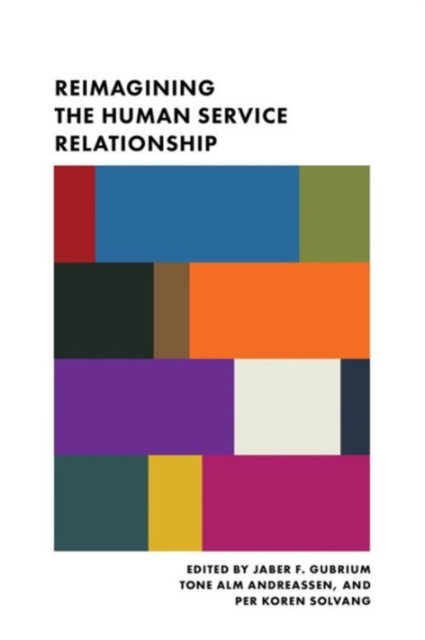 Reimagining the Human Service Relationship, Hardback Book