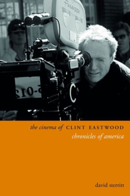 The Cinema of Clint Eastwood : Chronicles of America, Hardback Book