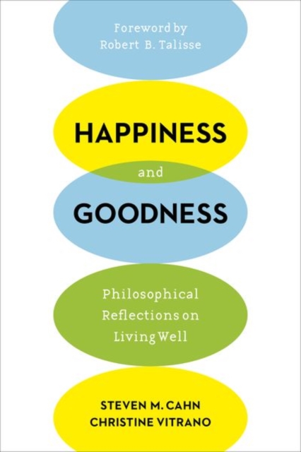 Happiness and Goodness : Philosophical Reflections on Living Well, Hardback Book