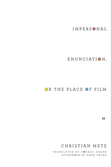 Impersonal Enunciation, or the Place of Film, Hardback Book
