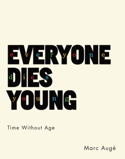 Everyone Dies Young : Time Without Age, Paperback / softback Book