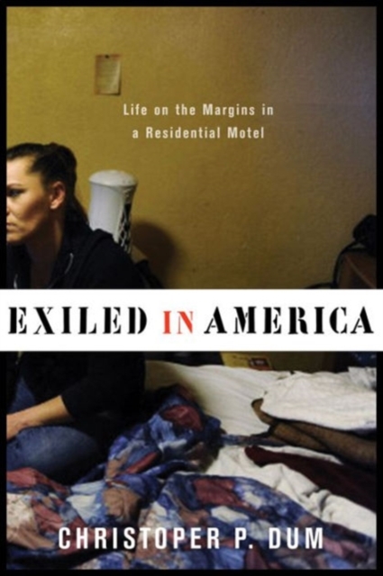 Exiled in America : Life on the Margins in a Residential Motel, Hardback Book