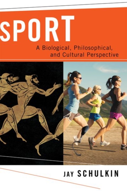 Sport : A Biological, Philosophical, and Cultural Perspective, Hardback Book