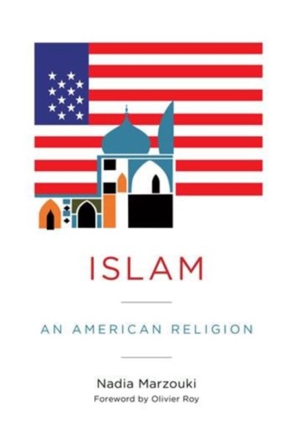 Islam : An American Religion, Hardback Book