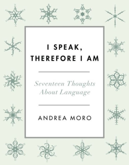 I Speak, Therefore I Am : Seventeen Thoughts About Language, Paperback / softback Book