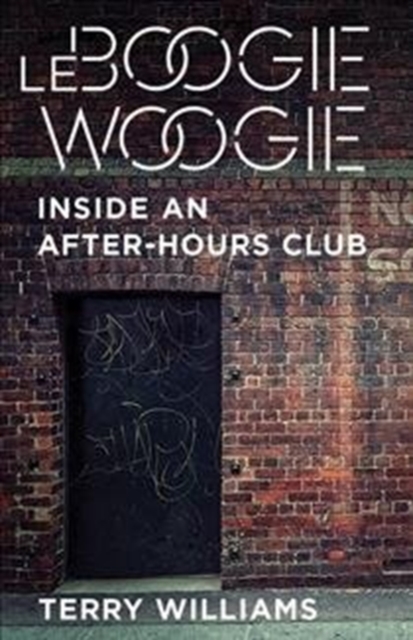 Le Boogie Woogie : Inside an After-Hours Club, Hardback Book