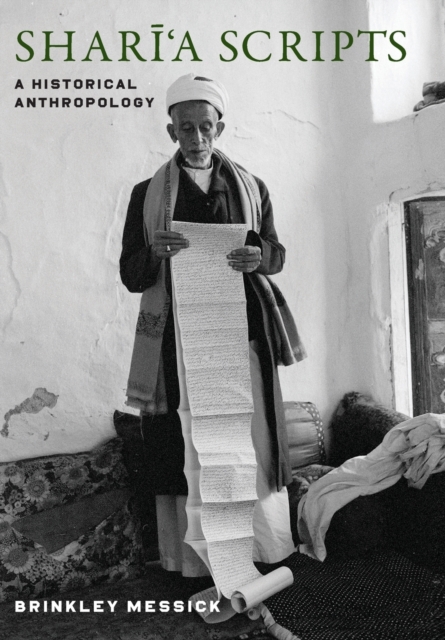 Shari'a Scripts : A Historical Anthropology, Hardback Book