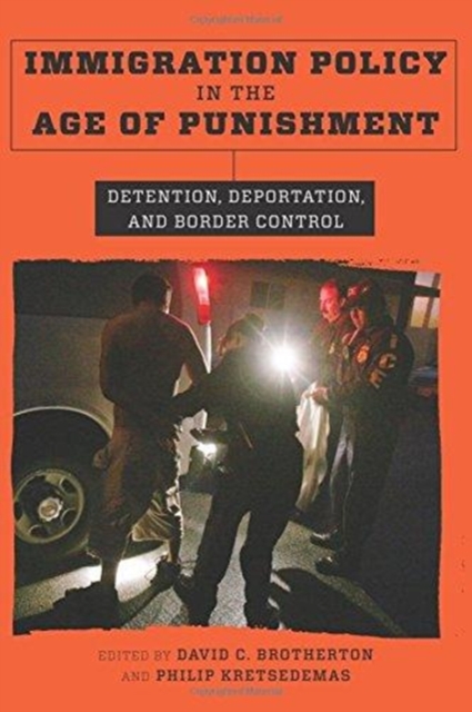 Immigration Policy in the Age of Punishment : Detention, Deportation, and Border Control, Paperback / softback Book
