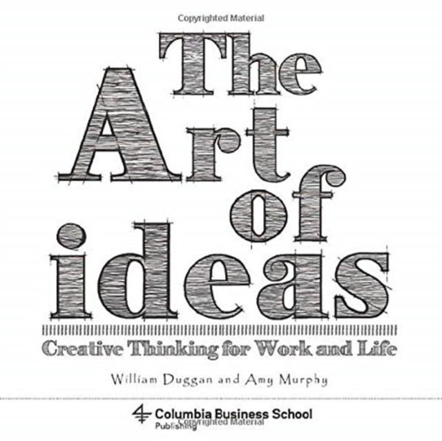 The Art of Ideas : Creative Thinking for Work and Life, Paperback / softback Book