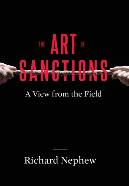 The Art of Sanctions : A View from the Field, Hardback Book