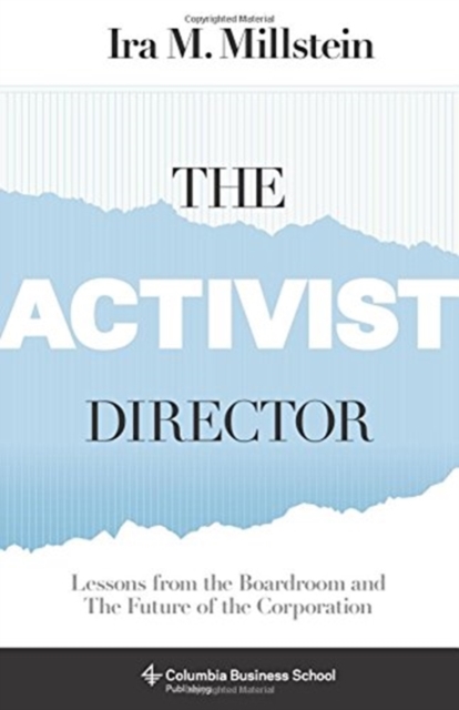 The Activist Director : Lessons from the Boardroom and the Future of the Corporation, Paperback / softback Book