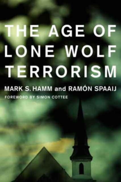 The Age of Lone Wolf Terrorism, Hardback Book