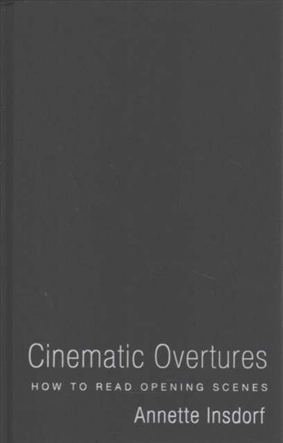 Cinematic Overtures : How to Read Opening Scenes, Hardback Book