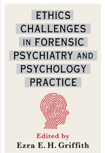 Ethics Challenges in Forensic Psychiatry and Psychology Practice, Hardback Book