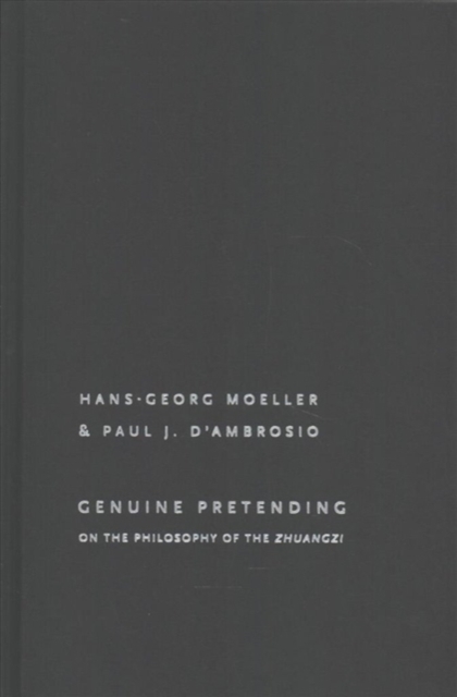 Genuine Pretending : On the Philosophy of the Zhuangzi, Hardback Book