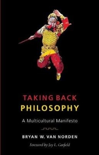 Taking Back Philosophy : A Multicultural Manifesto, Paperback / softback Book