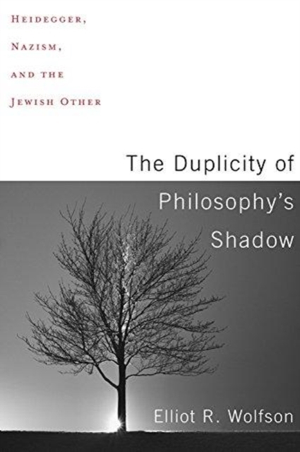 The Duplicity of Philosophy's Shadow : Heidegger, Nazism, and the Jewish Other, Hardback Book