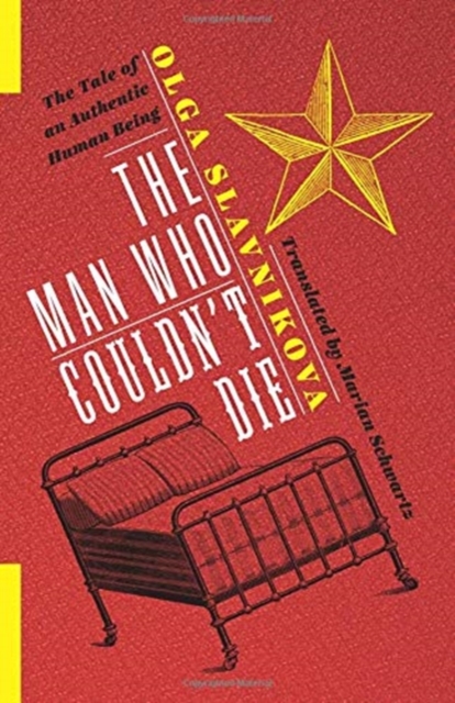 The Man Who Couldn't Die : The Tale of an Authentic Human Being, Hardback Book