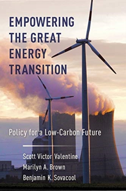 Empowering the Great Energy Transition : Policy for a Low-Carbon Future, Hardback Book