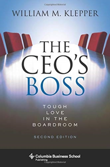 The CEO's Boss : Tough Love in the Boardroom, Hardback Book