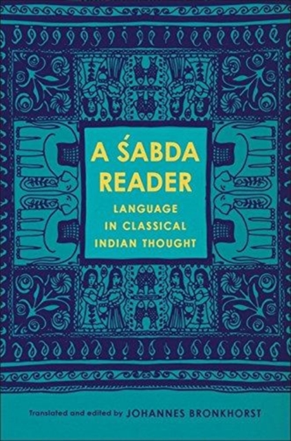 A Sabda Reader : Language in Classical Indian Thought, Hardback Book