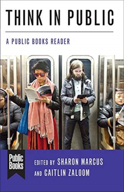 Think in Public : A Public Books Reader, Hardback Book