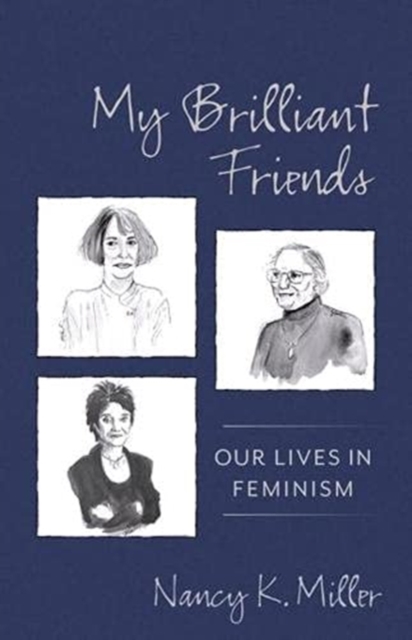 My Brilliant Friends : Our Lives in Feminism, Paperback / softback Book