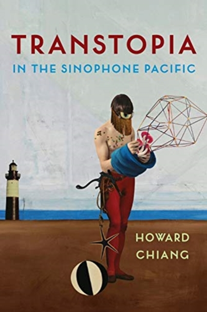 Transtopia in the Sinophone Pacific, Hardback Book