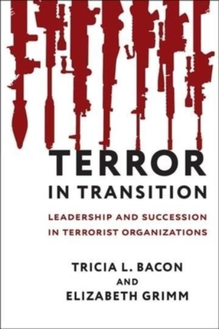 Terror in Transition : Leadership and Succession in Terrorist Organizations, Paperback / softback Book