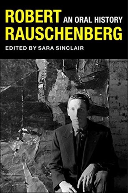 Robert Rauschenberg : An Oral History, Paperback / softback Book