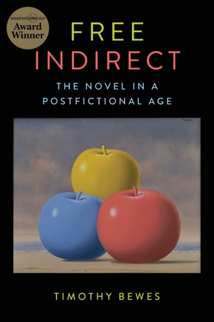 Free Indirect : The Novel in a Postfictional Age, Paperback / softback Book