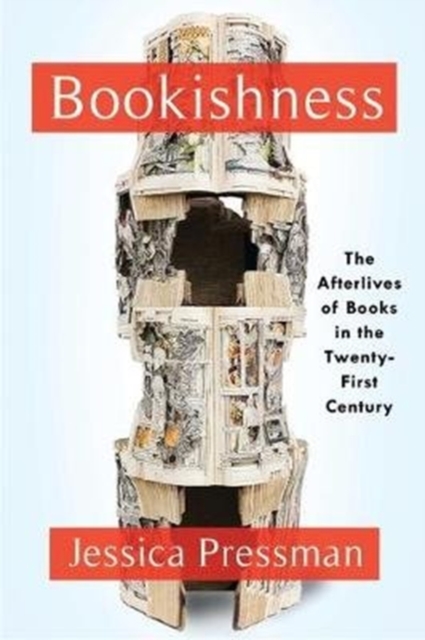 Bookishness : Loving Books in a Digital Age, Paperback / softback Book