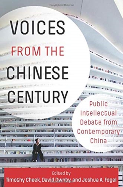Voices from the Chinese Century : Public Intellectual Debate from Contemporary China, Hardback Book