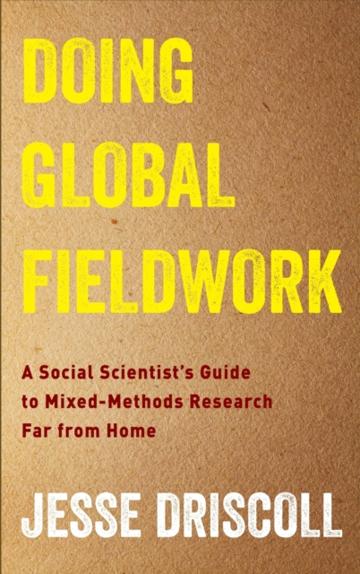 Doing Global Fieldwork : A Social Scientist's Guide to Mixed-Methods Research Far from Home, Hardback Book