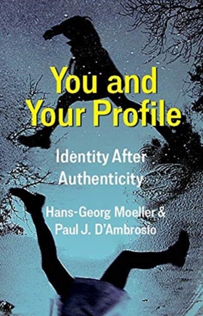 You and Your Profile : Identity After Authenticity, Hardback Book