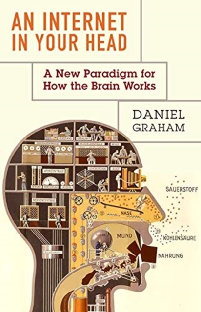 An Internet in Your Head : A New Paradigm for How the Brain Works, Hardback Book