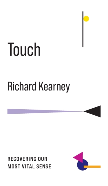 Touch : Recovering Our Most Vital Sense, Hardback Book