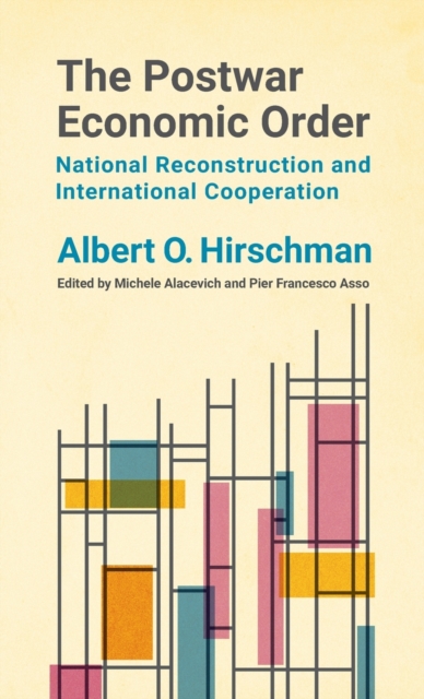 The Postwar Economic Order : National Reconstruction and International Cooperation, Hardback Book
