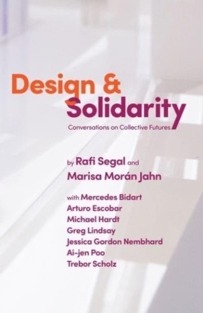 Design and Solidarity : Conversations on Collective Futures, Paperback / softback Book