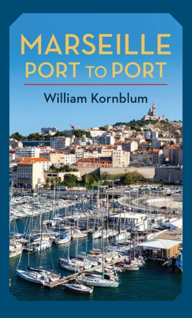 Marseille, Port to Port, Hardback Book