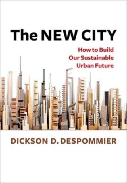 The New City : How to Build Our Sustainable Urban Future, Hardback Book