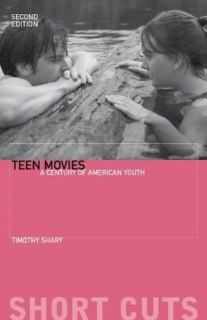 Teen Movies : A Century of American Youth, Paperback / softback Book