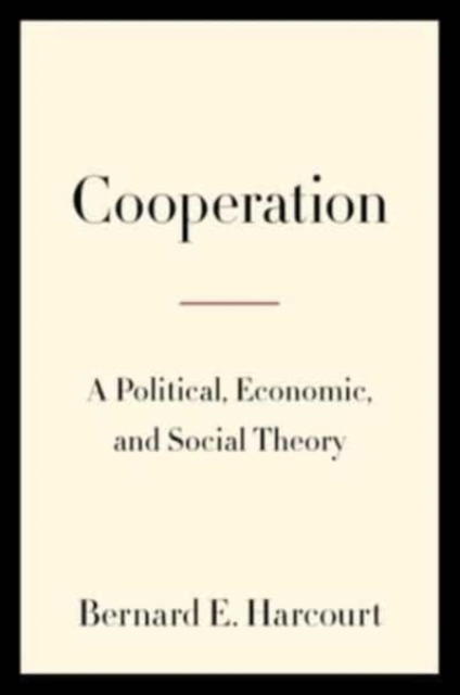 Cooperation : A Political, Economic, and Social Theory, Hardback Book