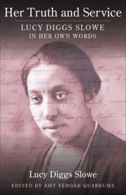 Her Truth and Service : Lucy Diggs Slowe in Her Own Words, Paperback / softback Book