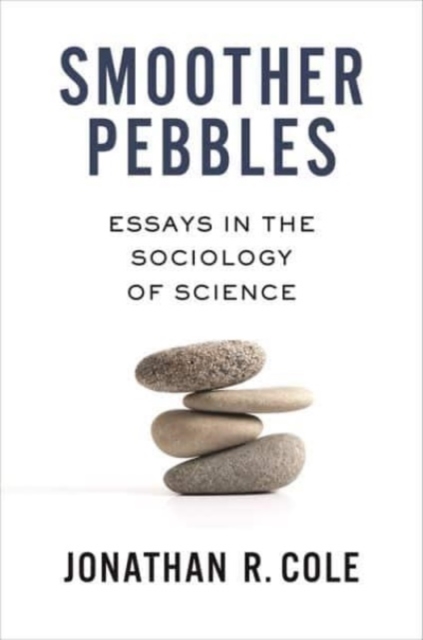 Smoother Pebbles : Essays in the Sociology of Science, Paperback / softback Book