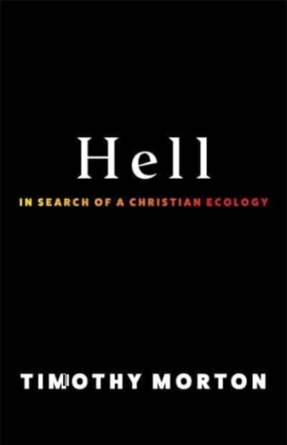 Hell : In Search of a Christian Ecology, Hardback Book