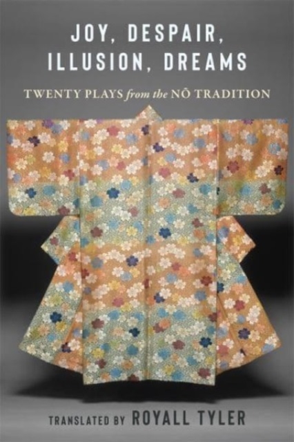 Joy, Despair, Illusion, Dreams : Twenty Plays from the No Tradition, Hardback Book