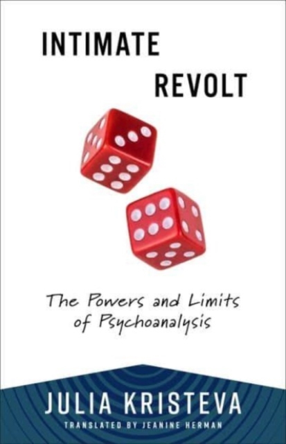 Intimate Revolt : The Powers and Limits of Psychoanalysis, Paperback / softback Book